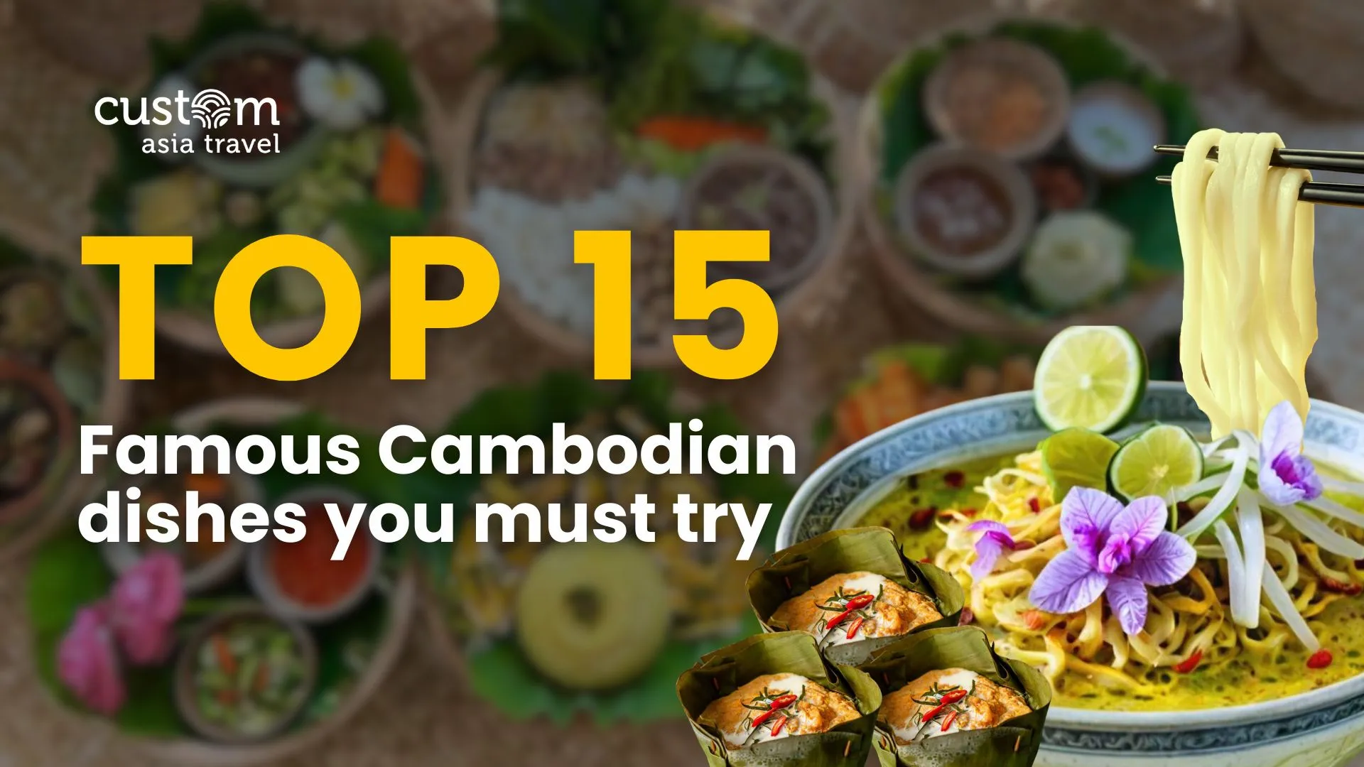 Top 15 must-try famous foods in Cambodia